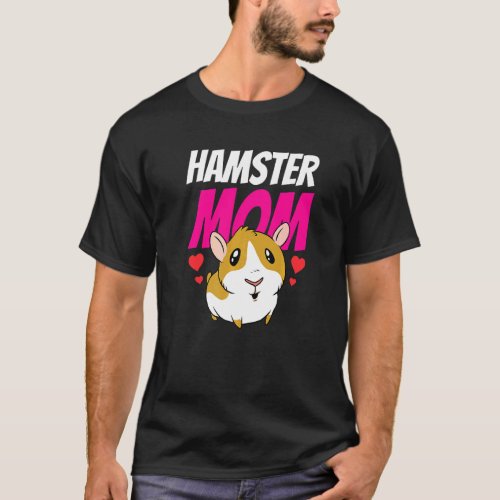 Hamster Mom Cute Pet Animal Owner Mother Mommy Mam T_Shirt