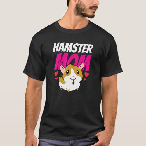 Hamster Mom Cute Pet Animal Owner Mother Mommy Mam T_Shirt