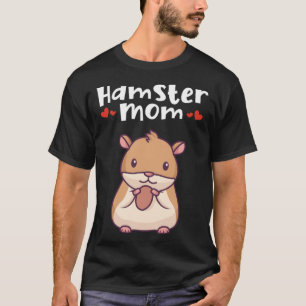 Hamster Mom Dwarf Syrian Golden European Hamster T-Shirt