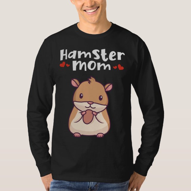 Hamster Mom Dwarf Syrian Golden European  Hamster T-Shirt (Front)