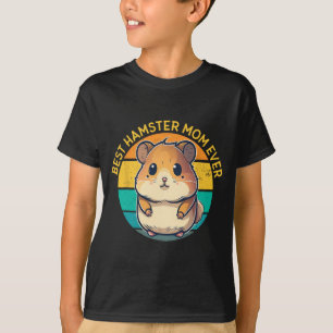 Hamster Mom Ever Funny Hamster Mom Mothers Day Bir T-Shirt