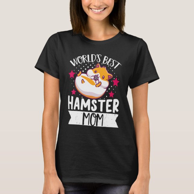 Hamster Mom Mother's Day World Best Hamster Mom T-Shirt (Front)
