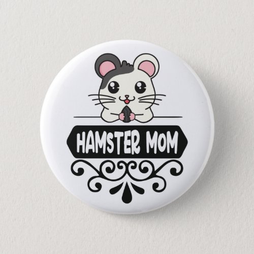 Hamster mom pet animal lovers cute button