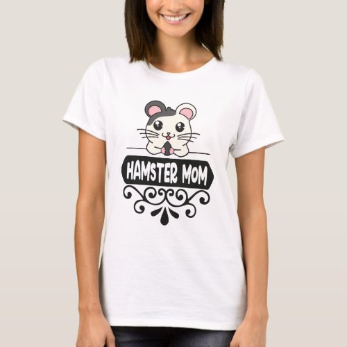 Hamster mom pet animal lovers cute T_Shirt