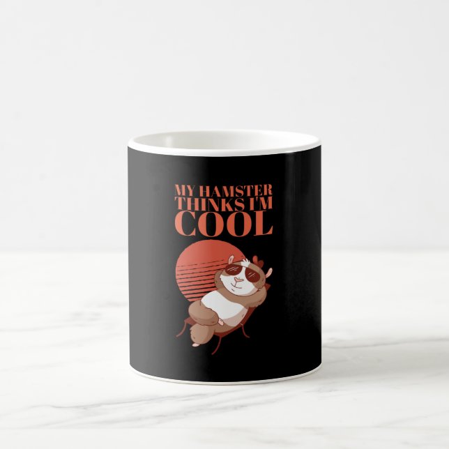 Hamster - My Hamster Thinks I'm Cool Coffee Mug (Center)
