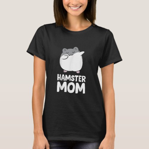 Hamster Owner Hamster Mom T_Shirt
