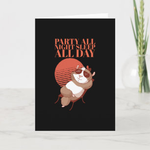 Hamster - Party All Night Sleep All Day Card
