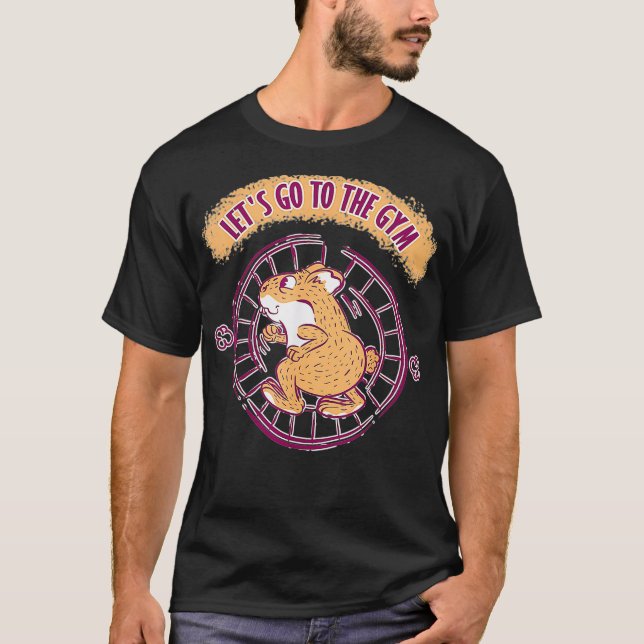 Hamster running in wheel go to gym T-Shirt (Front)