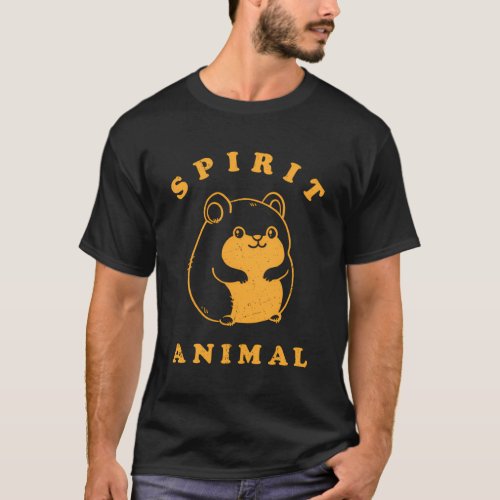 Hamster Spirit Animal Hamster Quote T_Shirt