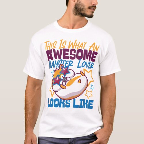 Hamster This Is What An Awesome Hamster Lover T_Shirt