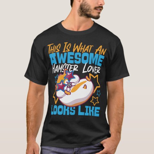 Hamster This Is What An Awesome Hamster Lover T_Shirt
