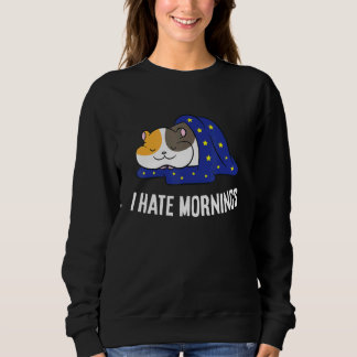 Hamster Tired  Hamster I Hate Mornings Sweatshirt