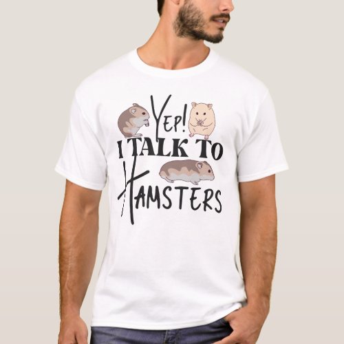 Hamster YepI Talk oasters T_Shirt