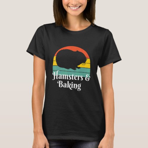 Hamsters And Baking Baker T_Shirt