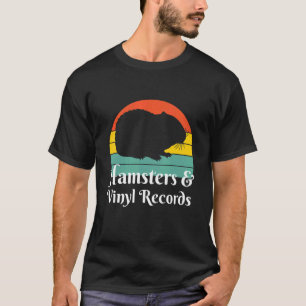 Hamsters And Vinyl Records T-Shirt