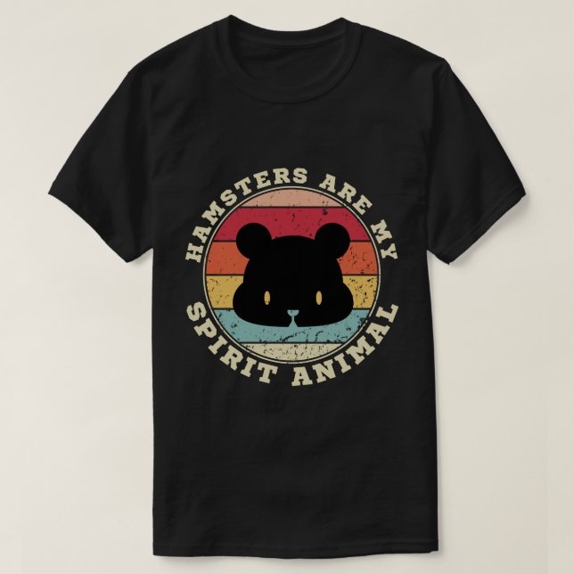 Hamsters Are My Spirit Animal T-Shirt (Design Front)
