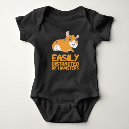 Hamsters _ Easily Distracted By Hamsters Baby Bodysuit