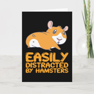 Hamsters - Easily Distracted By Hamsters Card