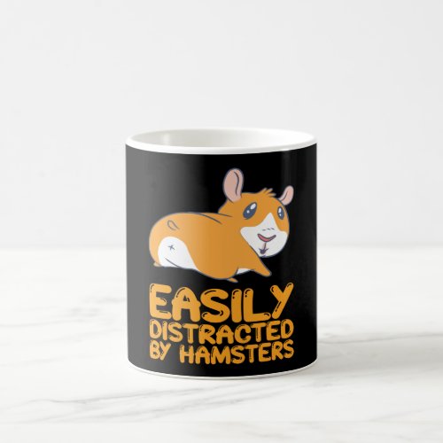 Hamsters _ Easily Distracted By Hamsters Coffee Mug