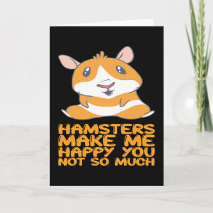 Hamsters - Hamsters Make Me Happy Card
