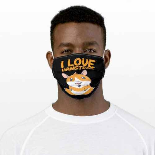 Hamsters _ I Love Hamsters Adult Cloth Face Mask