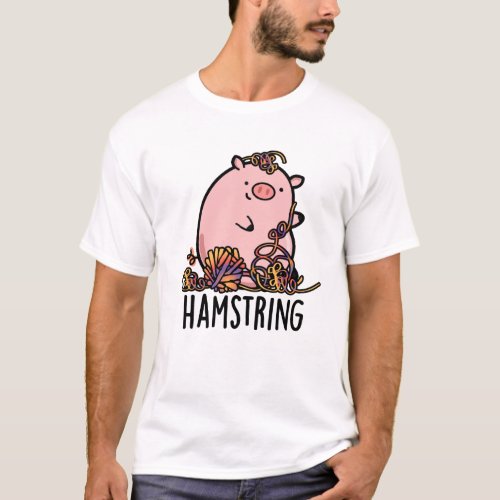 Hamstring Funny Pig Pun  T_Shirt