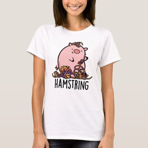 Hamstring Funny Pig Pun  T_Shirt