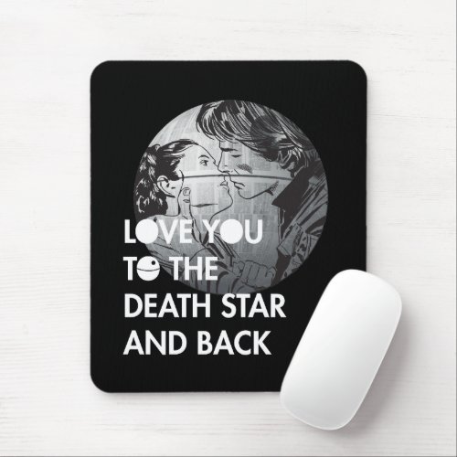 Han  Leia Love You To The Death Star And Back Mouse Pad