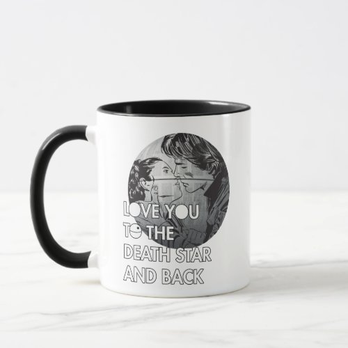 Han  Leia Love You To The Death Star And Back Mug