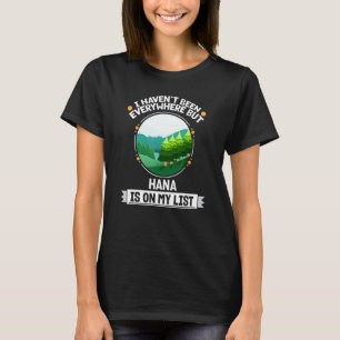 Hana Is On My List Nature Outdoor Trees Wildlife T-Shirt