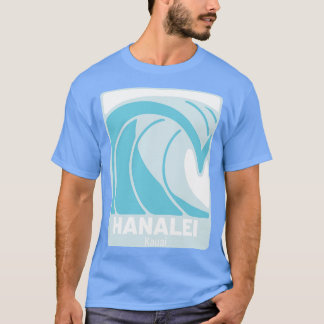 Hanalei Beach Kauai Hawaii Atlantic Ocean HI Crash T-Shirt