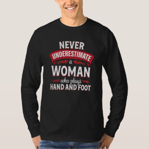 Hand and Foot Card Game Woman Player T-Shirt