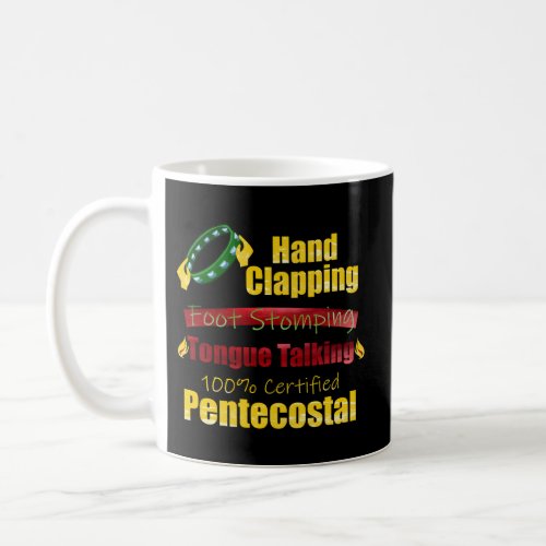 Hand Clapping Foot Stomping Tongue Talking Penteco Coffee Mug