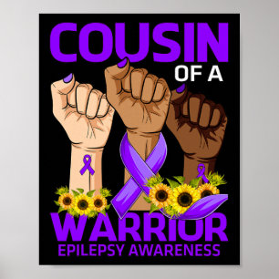 Hand Cousin Of A Warrior Epilepsy Awareness Sunflo Poster