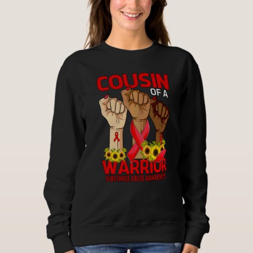 Hand Cousin Of A Warrior Substance Abuse Awareness Sweatshirt