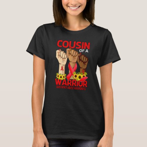 Hand Cousin Of A Warrior Substance Abuse Awareness T_Shirt