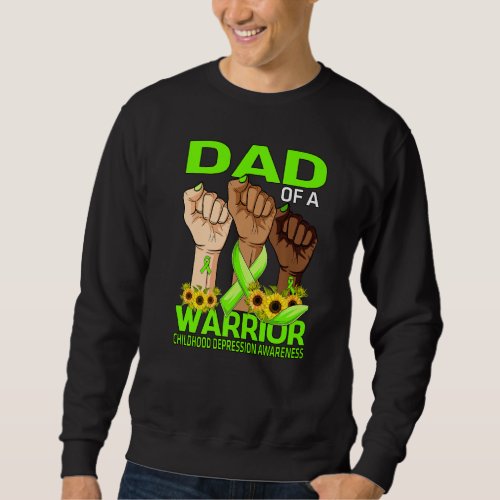 Hand Dad Of A Warrior Childhood Depression Awarene Sweatshirt