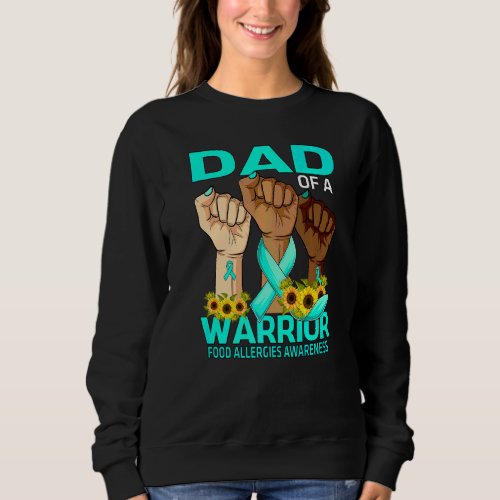 Hand Dad Of A Warrior Food Allergies Awareness Sun Sweatshirt