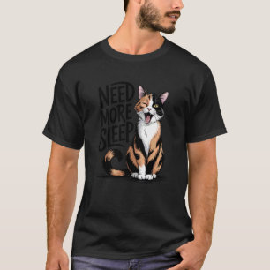 Hand-Drawn Calico Cat Need More Sleep Funny Tee