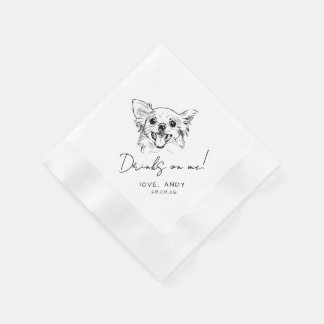 Hand Drawn chihuahua Drinks on me Cocktail Napkins