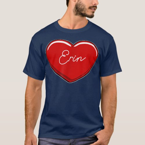 Hand Drawn Heart Erin _ First Name Hearts I Love E T_Shirt