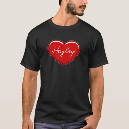 Hand Drawn Heart Hayley _ First Name Hearts I Love T_Shirt
