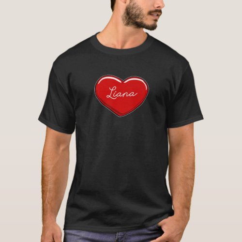 Hand Drawn Heart Liana _ First Name Hearts I Love T_Shirt