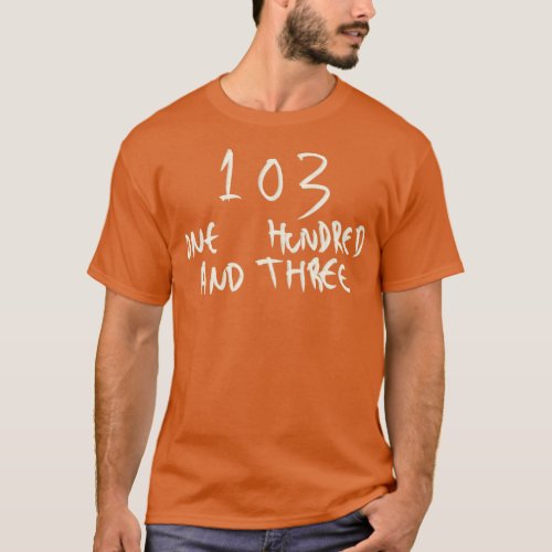 Hand Drawn Letter Number 103 One Hundred And Three T_Shirt