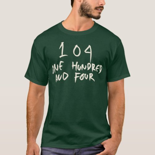 Hand Drawn Letter Number 104 One Hundred And Four T_Shirt