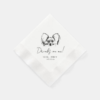 Hand Drawn Papillon Dog Drinks on me Cocktail Napkins