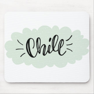 Hand Drawn Type Chill Art  Chill Out Design Mouse Pad