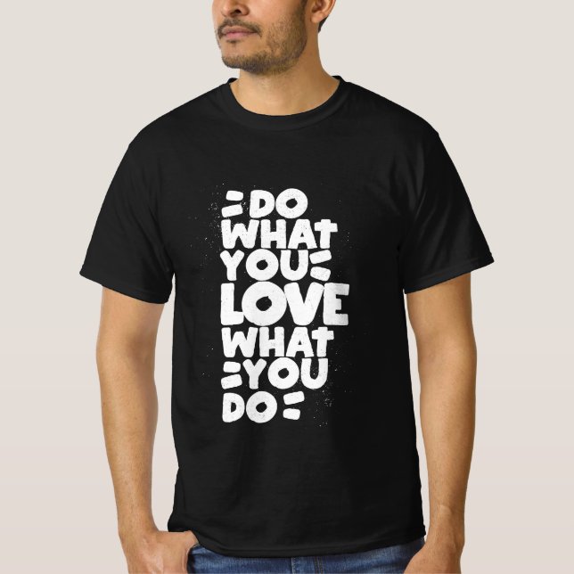 Hand Drawn Words phrase do what you love T-Shirt (Front)
