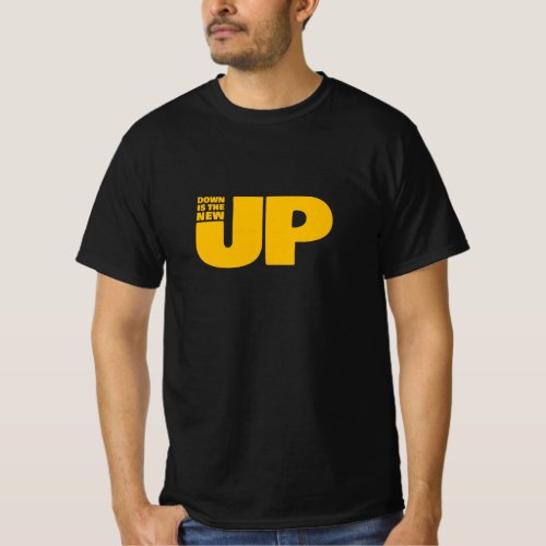 Hand Drawn Words Phrase Down Is The New Up T_Shirt