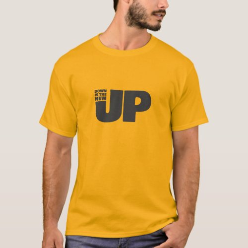 Hand Drawn Words Phrase Down Is The New Up T_Shirt